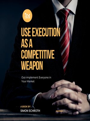 cover image of Use Execution as a Competitive Weapon